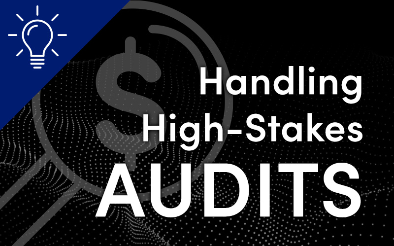 Handling High-Stakes Audits