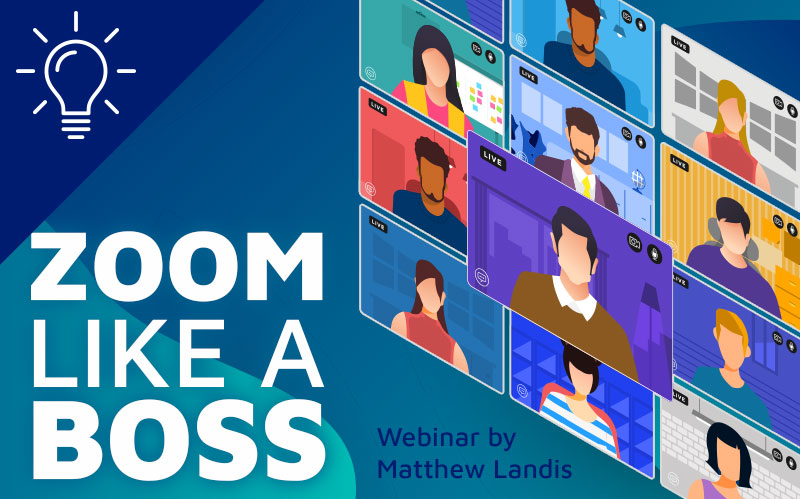 Zoom Like A Boss: The Webinar